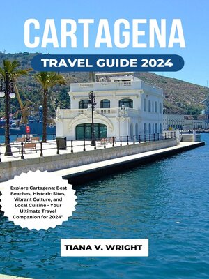 cover image of CARTAGENA  TRAVEL GUIDE 2024